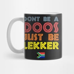 Don't Be A Doos Just Be Lekker Mug